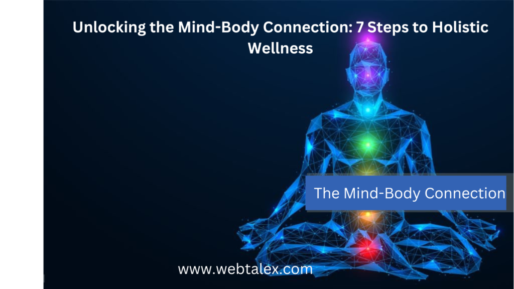 The Mind-Body Connection: A Path to Holistic Wellness