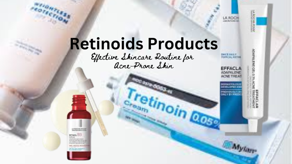 A display of various retinoid products for an effective skincare routine for acne-prone skin.